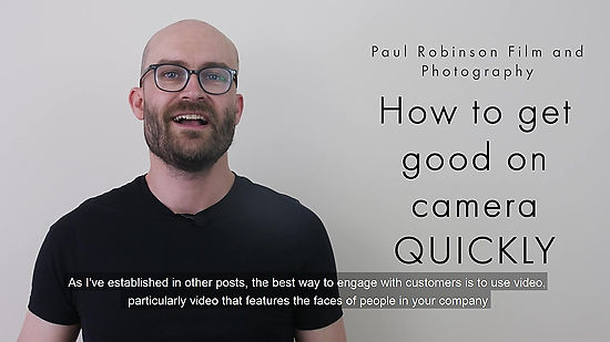 How to get good on camera quickly